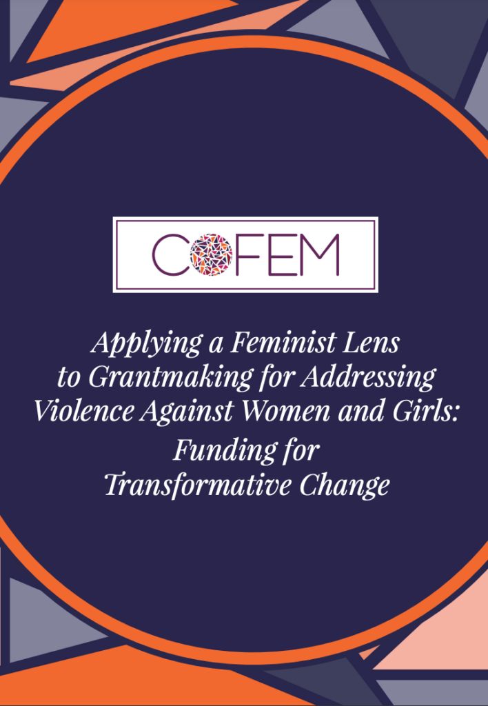 Applying a Feminist Lens to Grantmaking for Addressing Violence Against Women and Girls: Funding for Transformative Change
