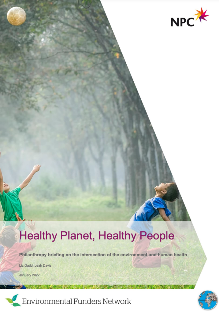 Healthy Planet, Healthy People. Philanthropy briefing on the intersection of the environment and human health